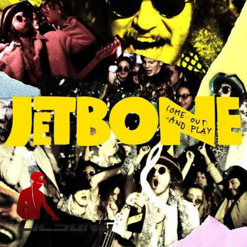 Jetbone - Come Out And Play